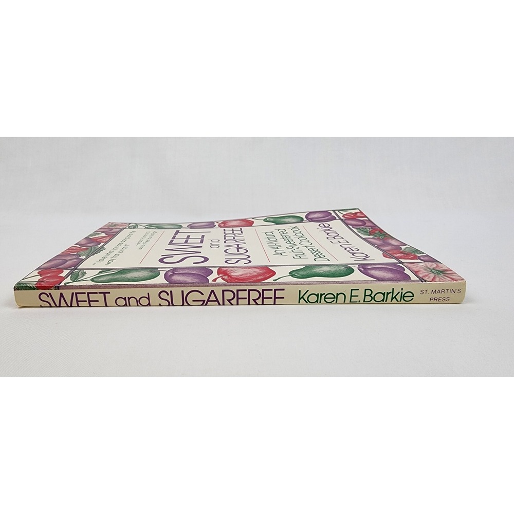 Sweet and SugarFree An All Natural Fruit-Sweetened Dessert Cookbook Karen Barkie - Picture 3 of 10